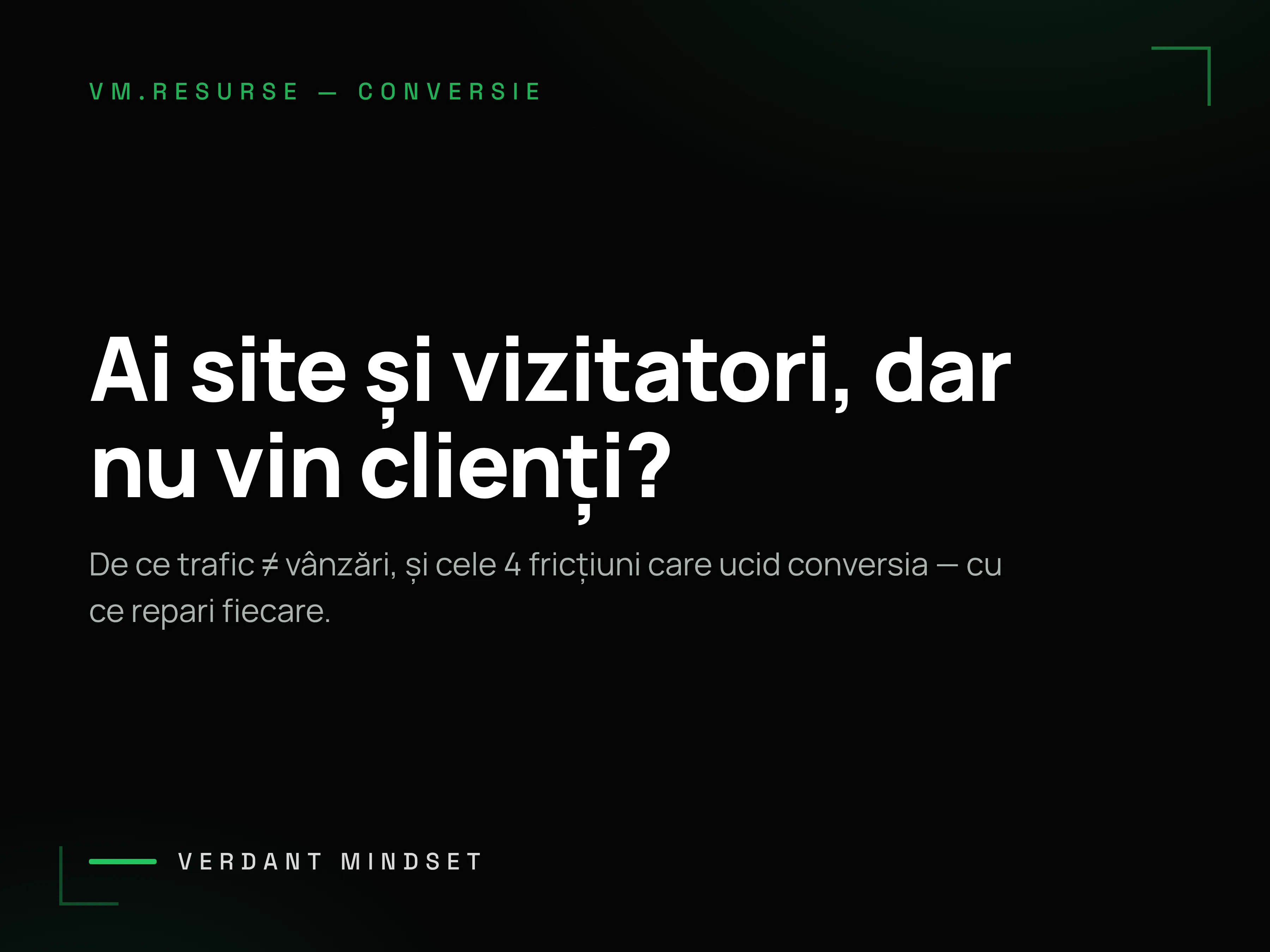 Copertă Verdant Mindset: Ai site și vizitatori, dar nu vin clienți? De ce trafic nu înseamnă vânzări.