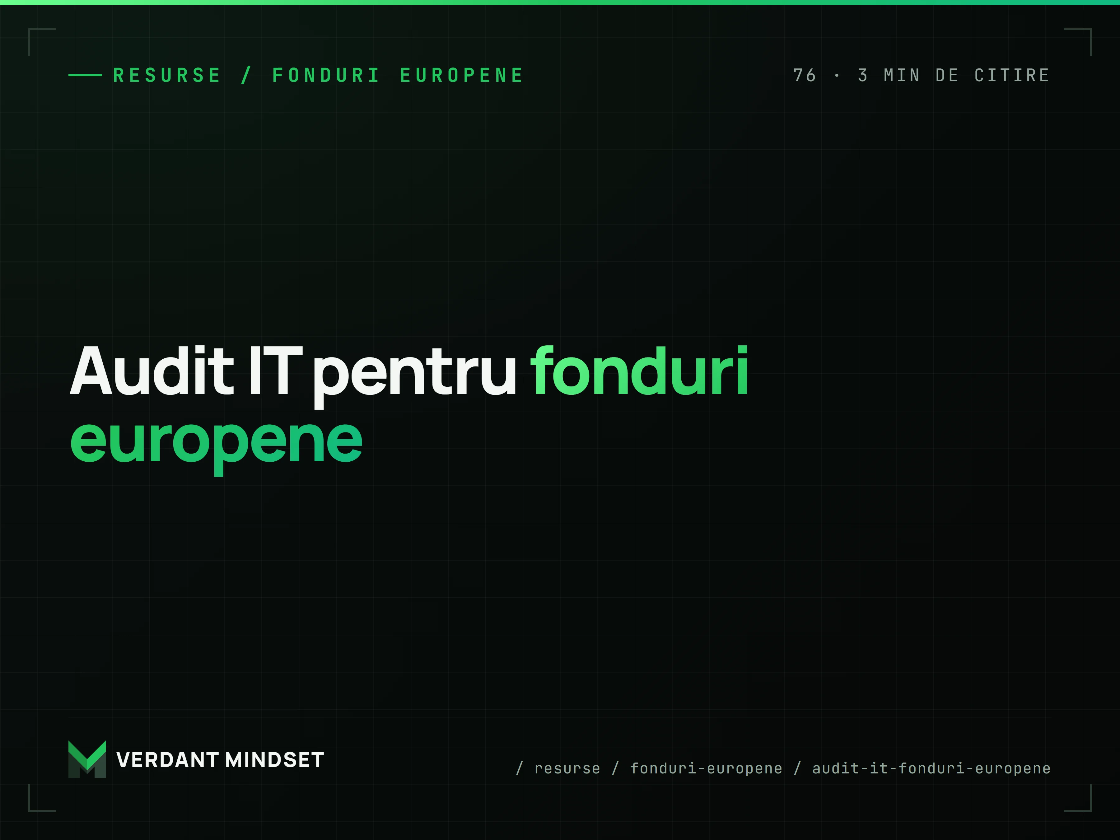 Auditul IT obligatoriu în fondurile europene: cum alegi auditorul și ce conține raportul