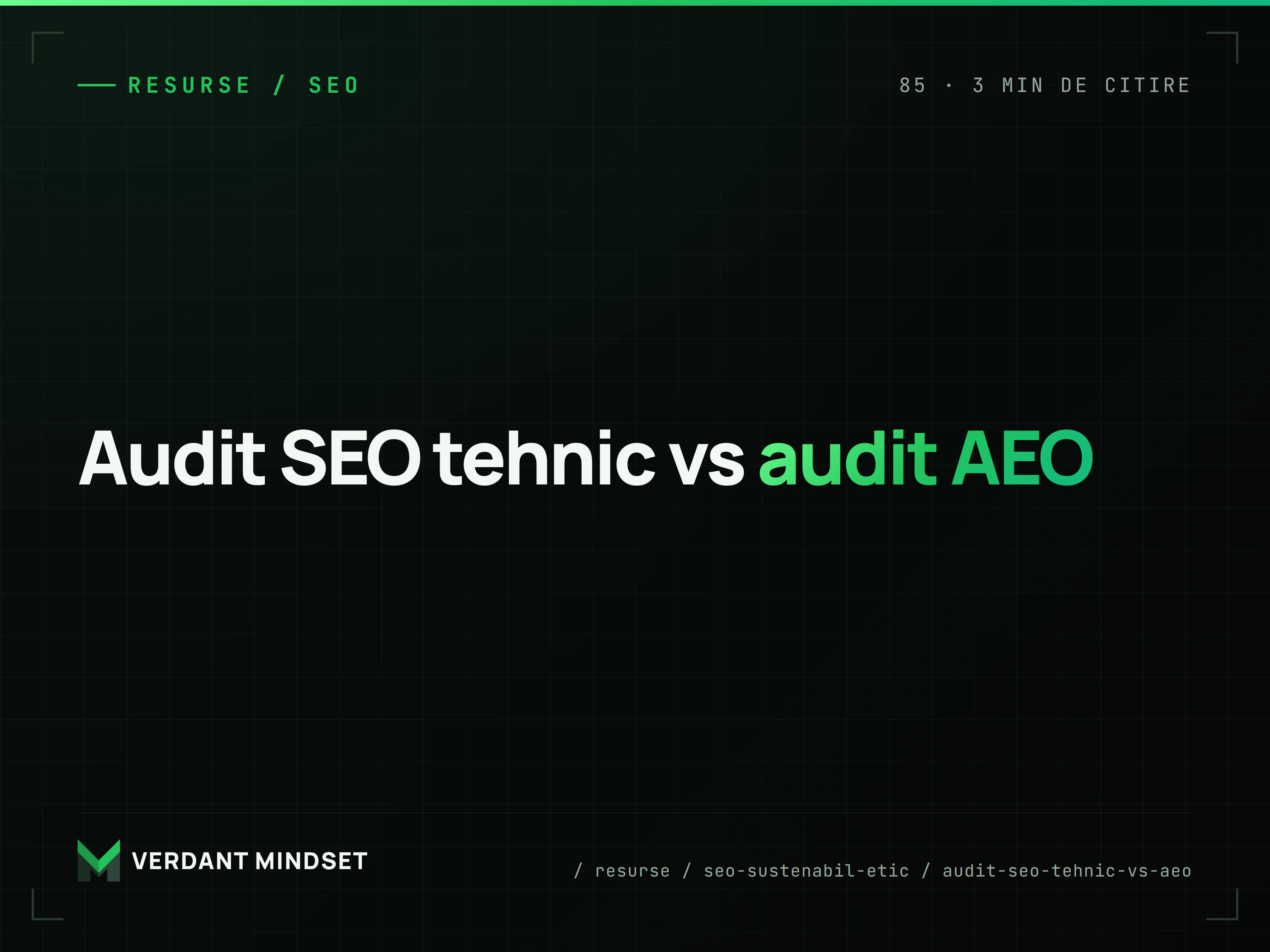 Scădere de trafic? Cum stabilești dacă ai nevoie de Audit SEO Tehnic sau de Audit AEO