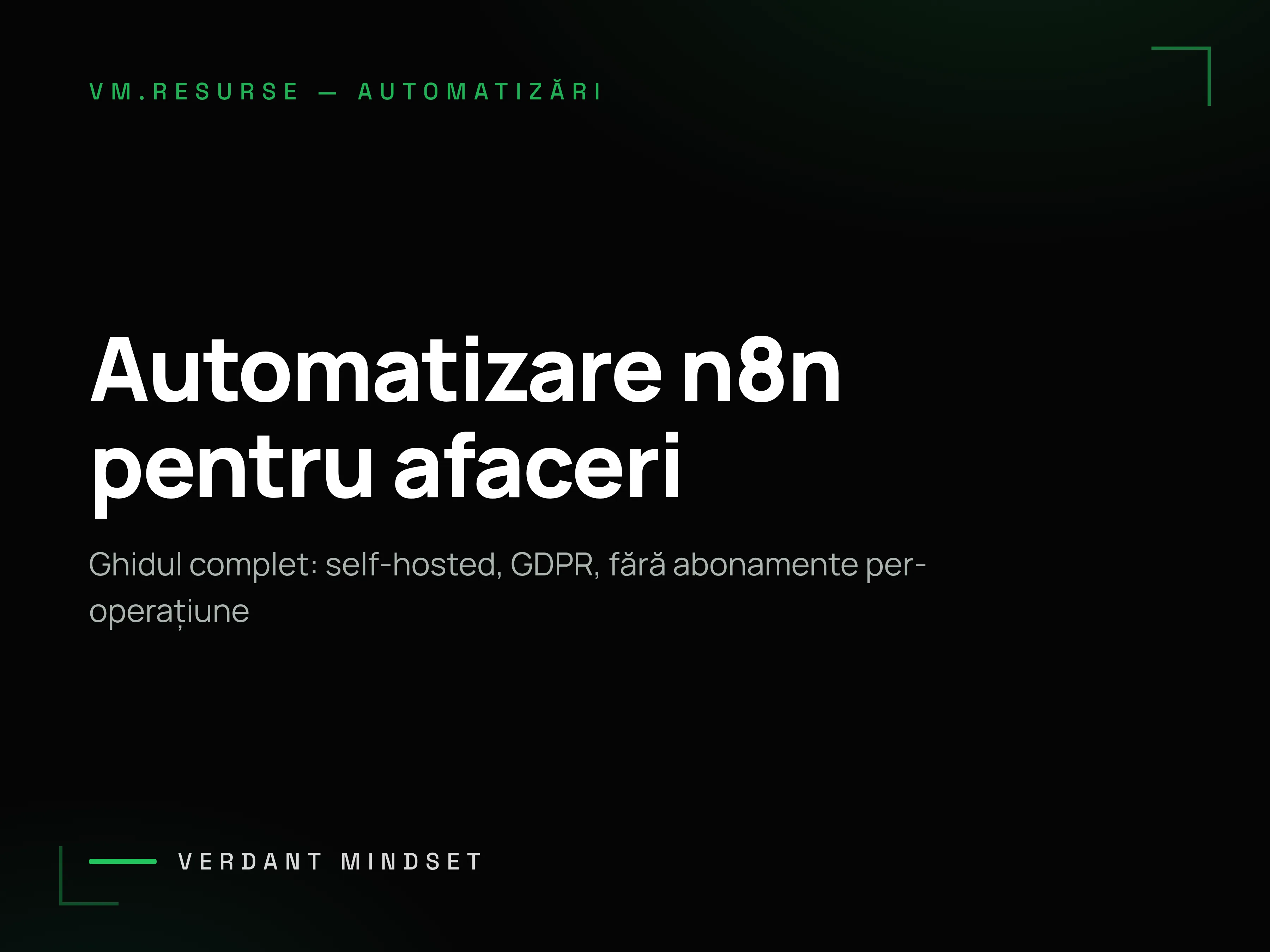 Copertă articol Verdant Mindset: „Automatizare n8n pentru afaceri" — ghid complet self-hosted, GDPR, fără abonamente per-operațiune