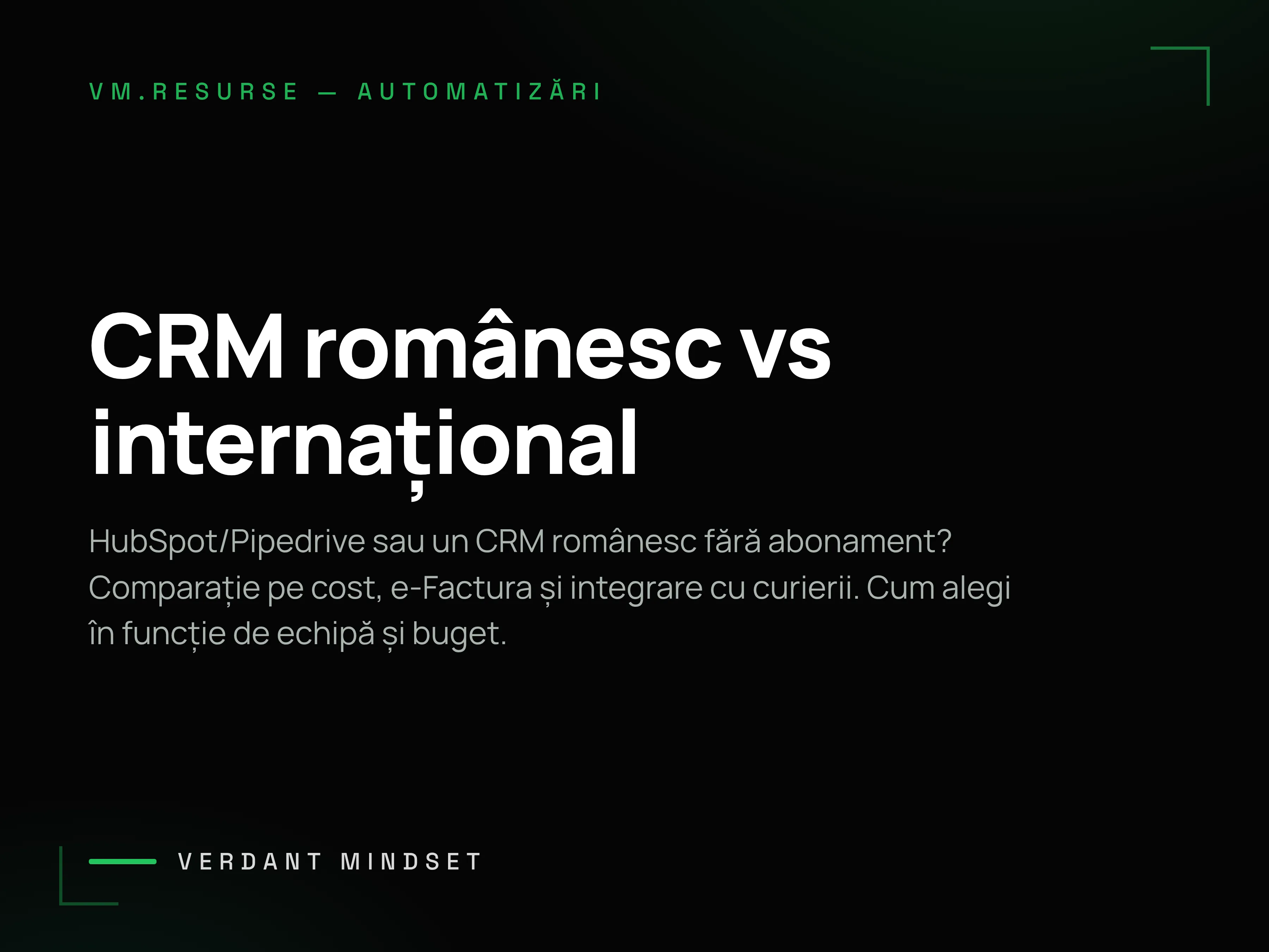 CRM românesc vs internațional — când merită o alternativă fără abonament lunar?