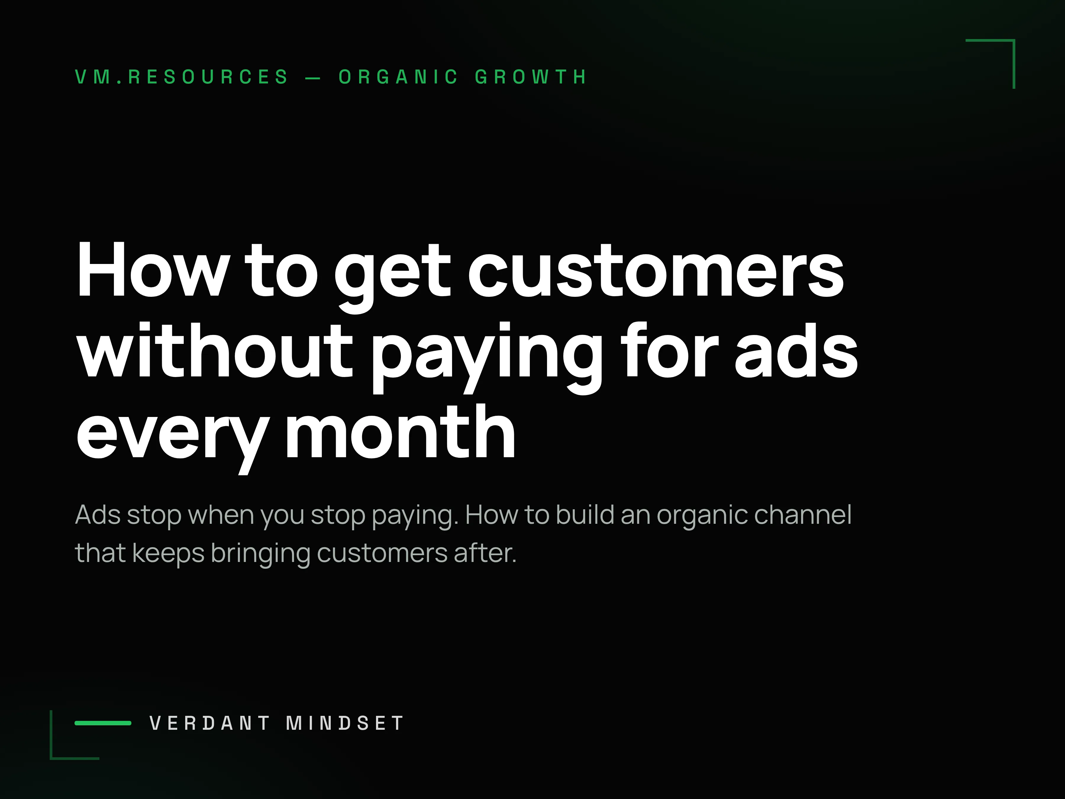How to get customers without paying for ads every month