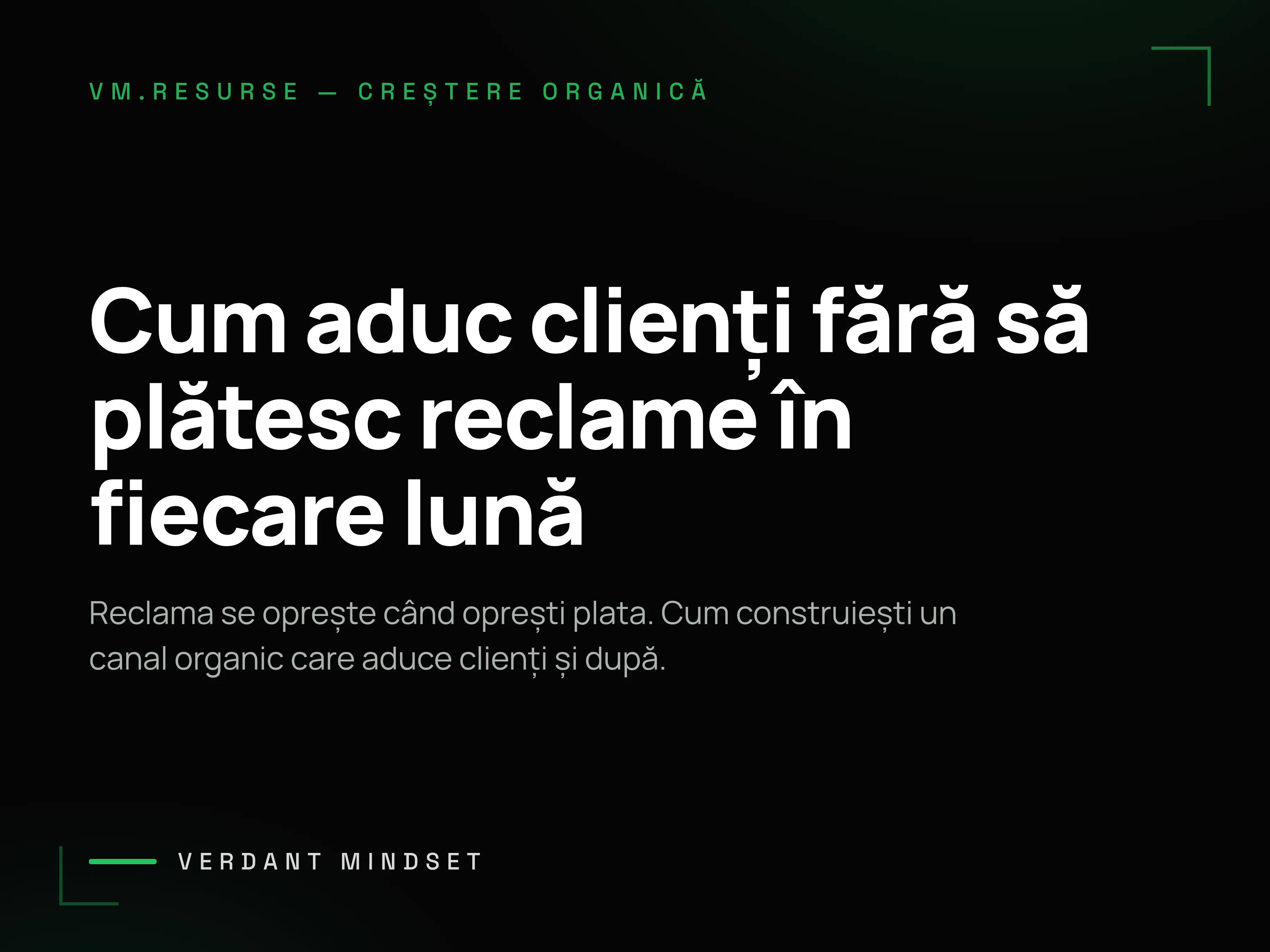 Copertă Verdant Mindset: Cum aduc clienți fără să plătesc reclame în fiecare lună.