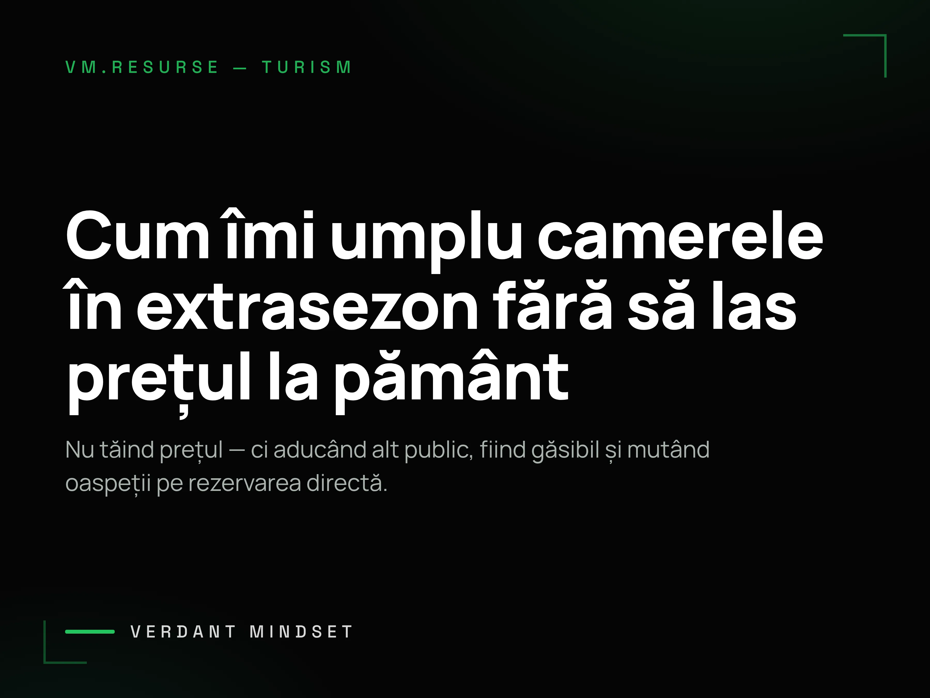 Copertă Verdant Mindset: Cum îmi umplu camerele în extrasezon fără să las prețul la pământ.