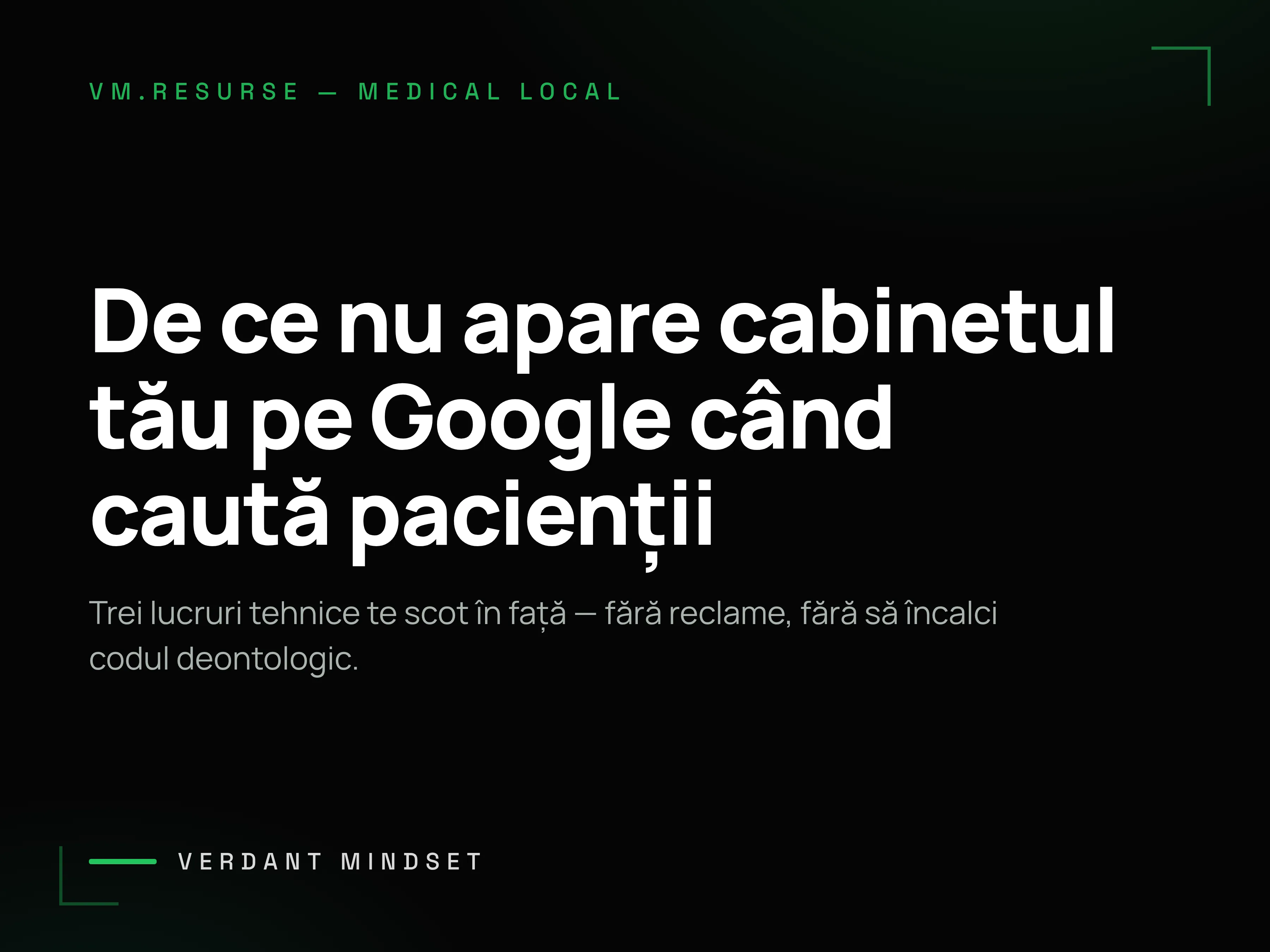 Copertă Verdant Mindset: De ce nu apare cabinetul tău pe Google când caută pacienții.