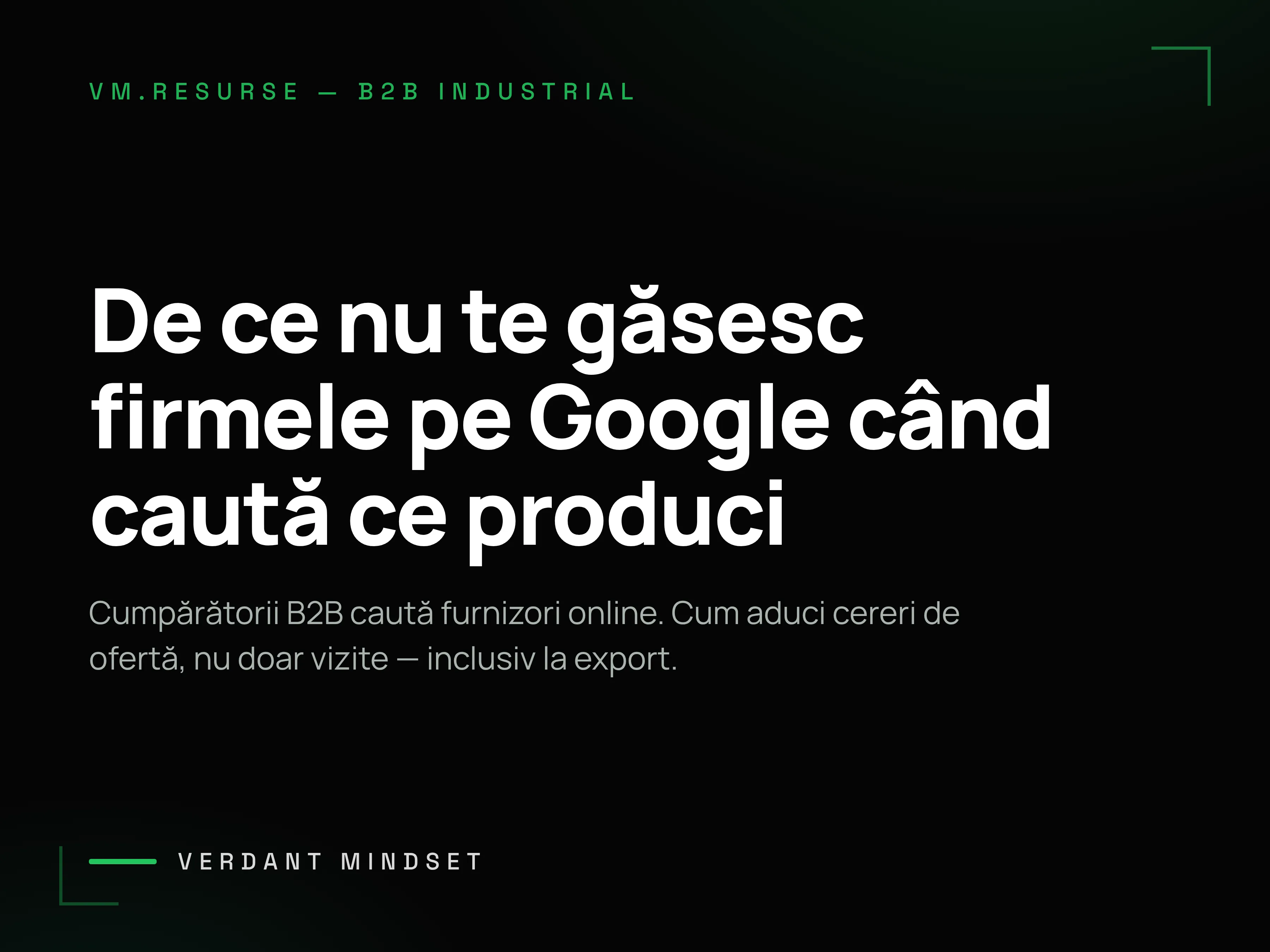 Copertă Verdant Mindset: De ce nu te găsesc firmele pe Google când caută exact ce produci — SEO B2B.