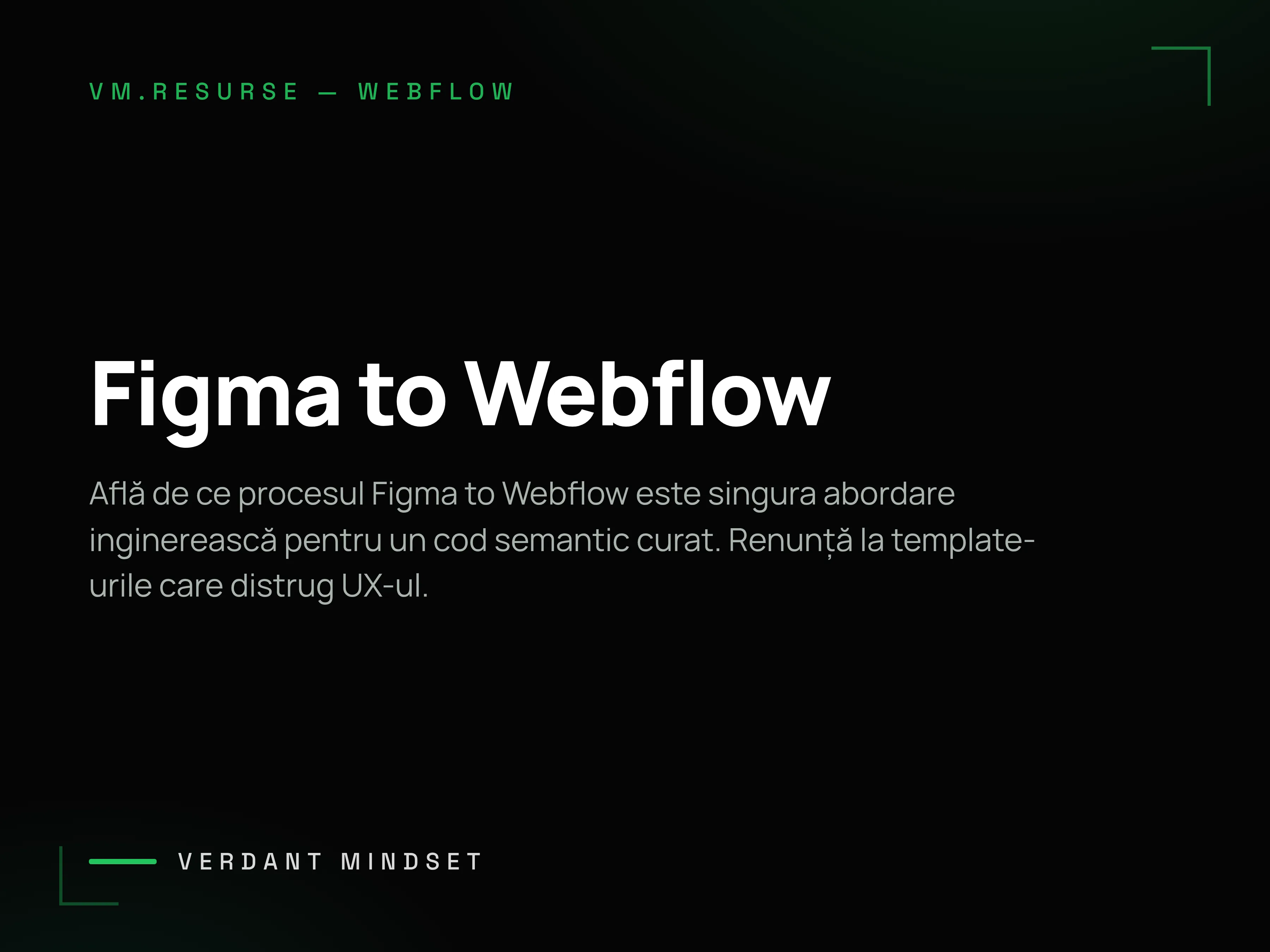 De la Figma la Webflow. De ce template-urile prefabricate îți ucid conversia (și cum arată o arhitectură vizuală corectă)?
