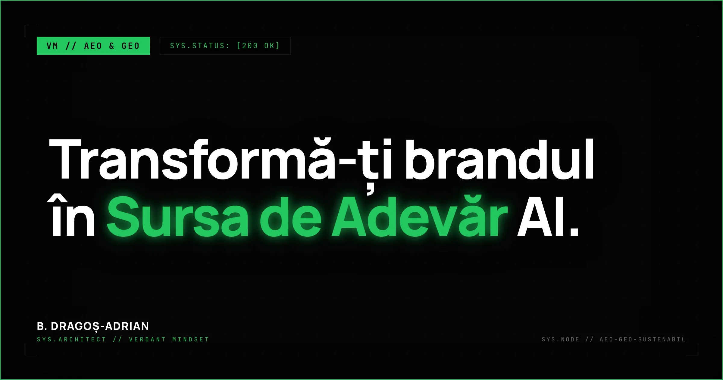 AEO și GEO Sustenabil | Arhitectura sursei de adevăr pentru AI